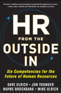 HR from the outside in : six competencies for the future of human resources