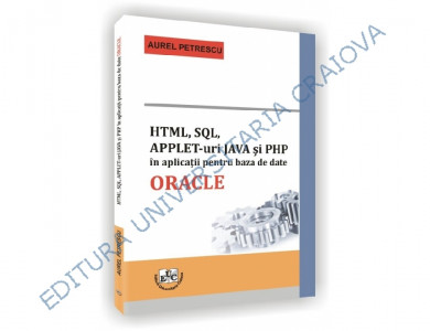 HTML, SQL, APPLET-uri JAVA şi PHP în aplicaţii pentru baza de date ORACLE
