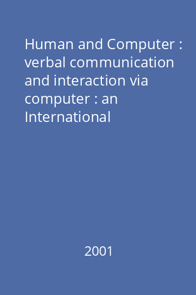 Human and Computer : verbal communication and interaction via computer : an International Conference