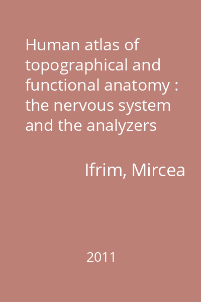 Human atlas of topographical and functional anatomy : the nervous system and the analyzers