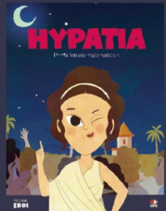 Hypatia : prima femeie matematician
