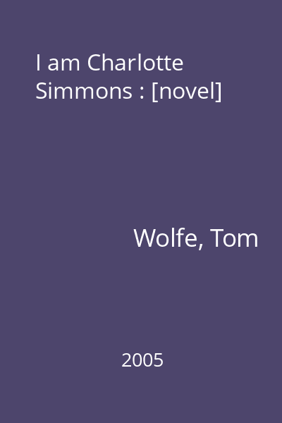 I am Charlotte Simmons : [novel]