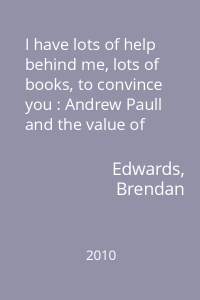 I have lots of help behind me, lots of books, to convince you : Andrew Paull and the value of literacy in English : [abstract from BC Studies, no. 164, winter 2009/10]