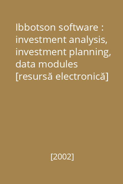 Ibbotson software : investment analysis, investment planning, data modules [resursă electronică]