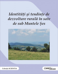 Identități și tendințe de dezvoltare rurală în sate de sub Muntele Șes