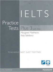 IELTS Practice Tests Plus 3 with key : teaching not testing