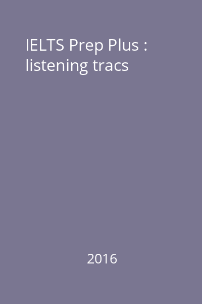 IELTS Prep Plus : listening tracs