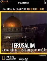 Ierusalim : o poartă către istorie şi credinţă