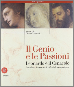 Il genio e le passioni : Leonardo e il Cenacolo