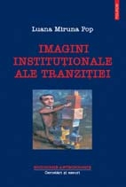 Imagini instituţionale ale tranziţiei : pentru o sociologie a retro-instituţionalizării