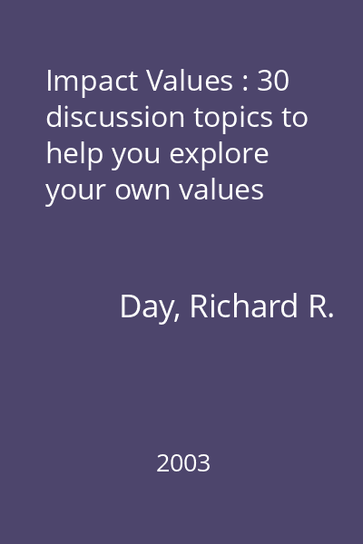 Impact Values : 30 discussion topics to help you explore your own values