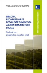 Impactul programelor de dezvoltare comunitară asupra comunităţilor locale : studiu de caz