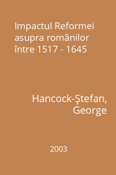 Impactul Reformei asupra românilor între 1517 - 1645