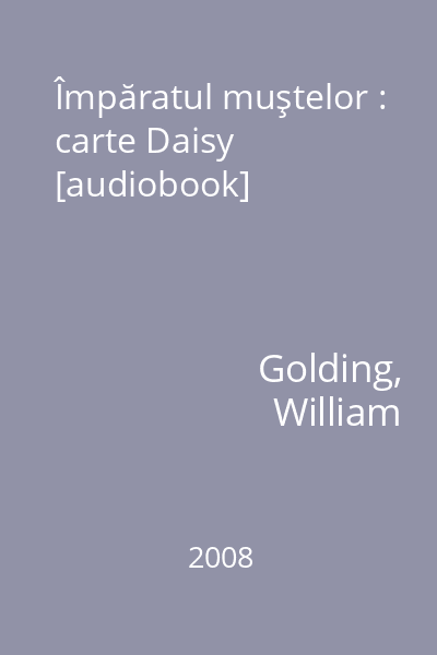 Împăratul muştelor : carte Daisy [audiobook]
