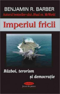 Imperiul fricii : război, terorism şi democraţie