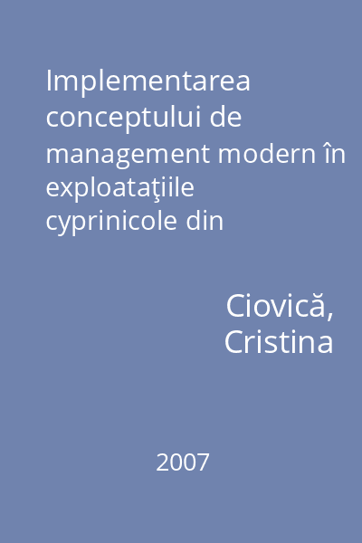Implementarea conceptului de management modern în exploataţiile cyprinicole din sud-estul Câmpiei Române