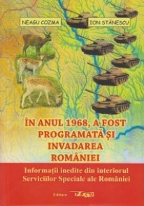 În anul 1968 a fost programată şi invadarea României : informaţii inedite din interiorul Serviciilor Speciale ale României
