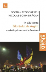 În căutarea glonţului de argint : marketingul electoral în România