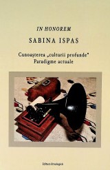 In honorem Sabina Ispas : cunoaşterea „culturii profunde”