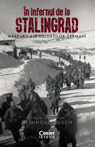 În infernul de la Stalingrad : mărturii ale soldaţilor germani