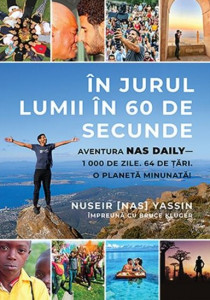 În jurul lumii în 60 de secunde : aventura Nas Daily