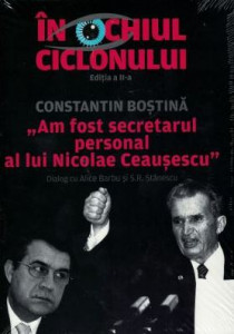 În ochiul ciclonului : Constantin Boștină: „Am fost secretarul personal al lui Nicolae Ceaușescu”