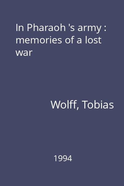 In Pharaoh 's army : memories of a lost war