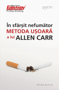 În sfârşit nefumător : metoda uşoară a lui Allen Carr