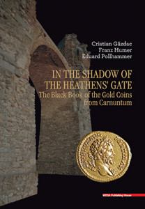 In the shadow of the heathen's gate : the black book of the gold coins from Carnuntum
