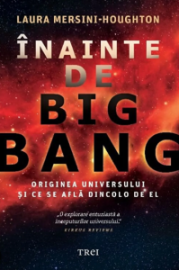 Înainte de Big Bang : originea Universului şi ce se află dincolo de el