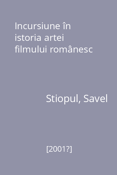 Incursiune în istoria artei filmului românesc