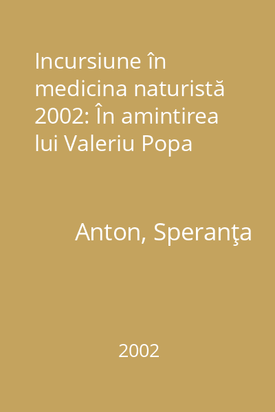 Incursiune în medicina naturistă 2002: În amintirea lui Valeriu Popa