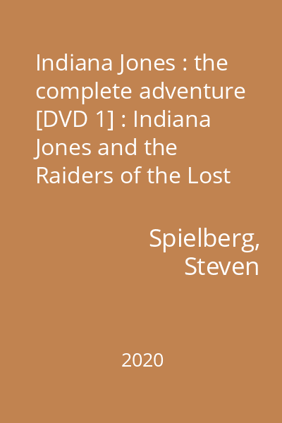 Indiana Jones : the complete adventure [DVD 1] : Indiana Jones and the Raiders of the Lost Ark