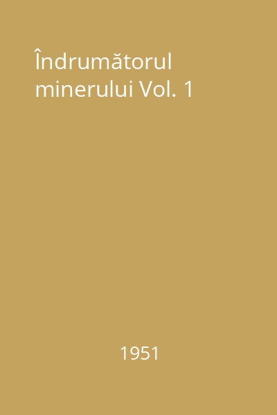 Îndrumătorul minerului Vol. 1