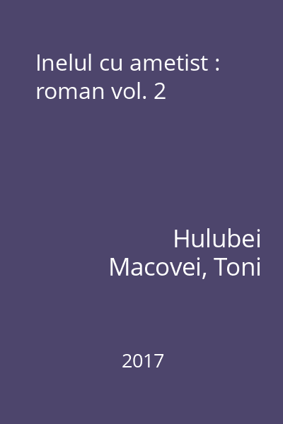 Inelul cu ametist : roman vol. 2