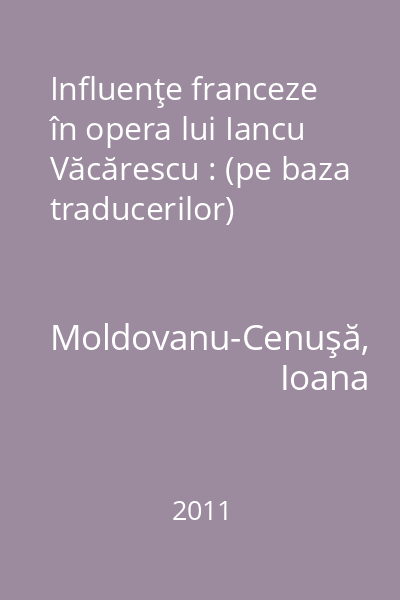 Influenţe franceze în opera lui Iancu Văcărescu : (pe baza traducerilor)