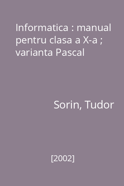Informatica : manual pentru clasa a X-a ; varianta Pascal