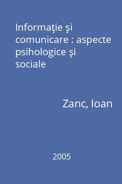 Informaţie şi comunicare : aspecte psihologice şi sociale