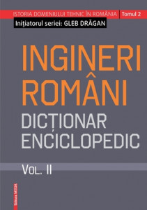 Ingineri români : dicţionar enciclopedic Vol. 2