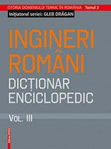 Ingineri români : dicţionar enciclopedic Vol. 3