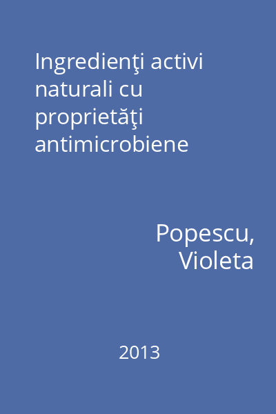 Ingredienţi activi naturali cu proprietăţi antimicrobiene