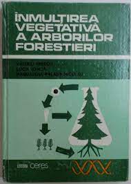 Înmulțirea vegetativă a arborilor forestieri : metode „convenționale”