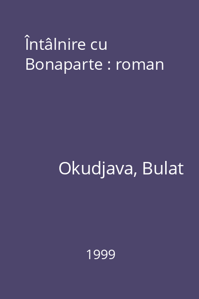 Întâlnire cu Bonaparte : roman