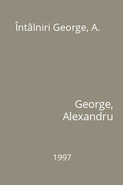 Întâlniri George, A.