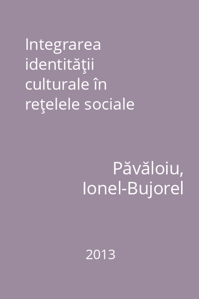 Integrarea identităţii culturale în reţelele sociale