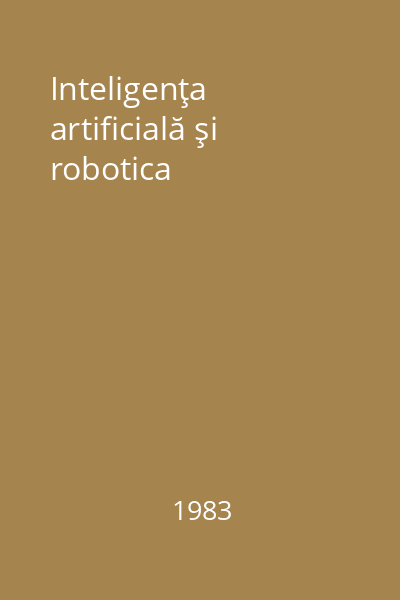 Inteligenţa artificială şi robotica