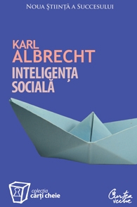 Inteligenţa socială : noua ştiinţă a succesului