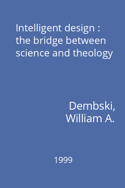 Intelligent design : the bridge between science and theology