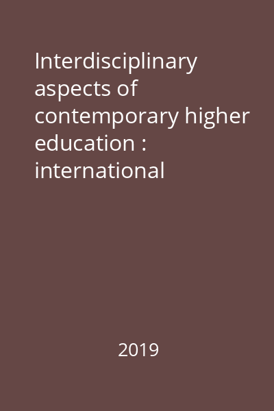 Interdisciplinary aspects of contemporary higher education : international conference