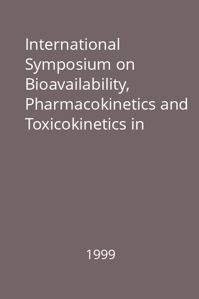 International Symposium on Bioavailability, Pharmacokinetics and Toxicokinetics in Drug Development joint with 6th Romanian Symposium of Biopharmacy and Pharmacokinetics : abstracts